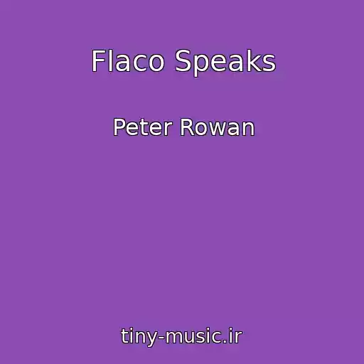 کاور آهنگ Flaco Speaks از Peter Rowan