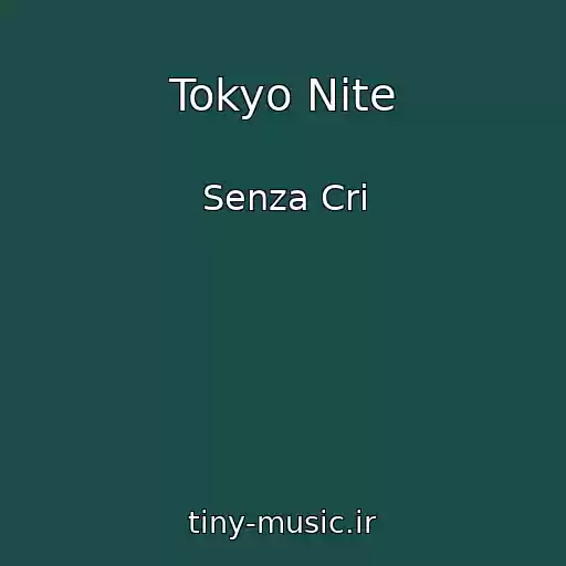 کاور آهنگ Tokyo Nite از Senza Cri