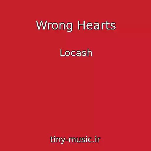 کاور آهنگ Wrong Hearts از Locash