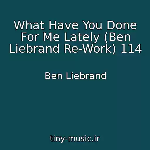 کاور آهنگ What Have You Done For Me Lately (Ben Liebrand Re-Work) 114 از Ben Liebrand