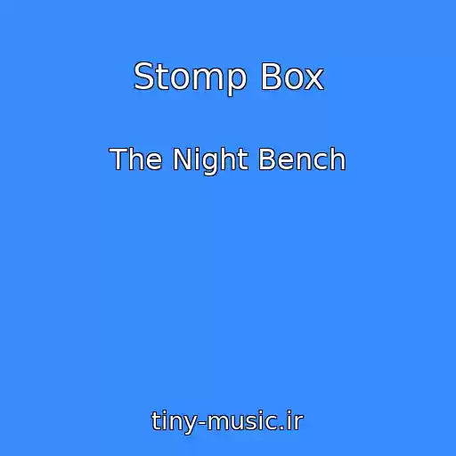 کاور آهنگ Stomp Box از The Night Bench