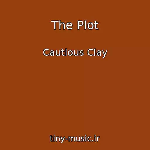کاور آهنگ The Plot از Cautious Clay