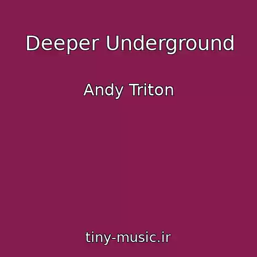 کاور آهنگ Deeper Underground از Andy Triton
