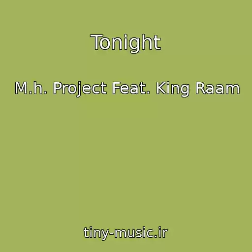 کاور آهنگ Tonight از M.h. Project Feat. King Raam