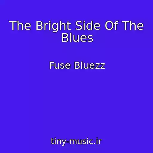 کاور آهنگ The Bright Side Of The Blues از Fuse Bluezz