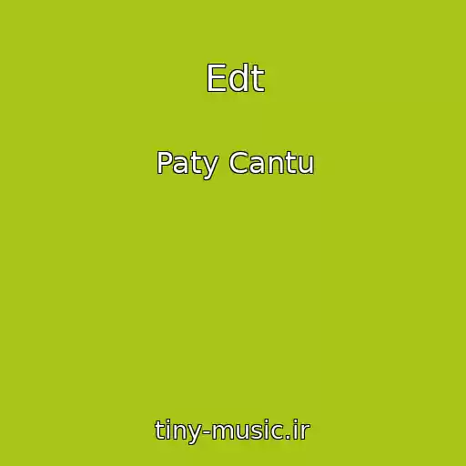 کاور آهنگ Edt از Paty Cantu