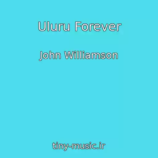 کاور آهنگ Uluru Forever از John Williamson
