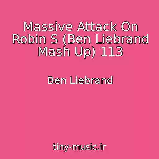 کاور آهنگ Massive Attack On Robin S (Ben Liebrand Mash Up) 113 از Ben Liebrand