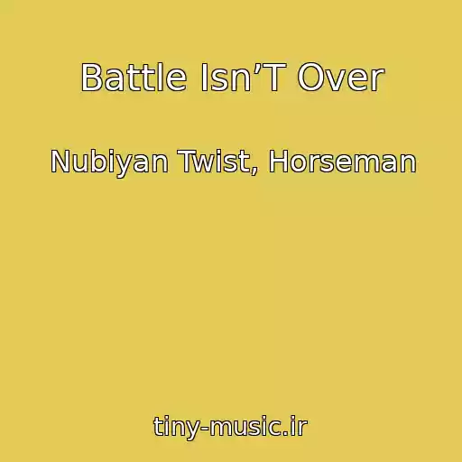 کاور آهنگ Battle Isn’T Over از Nubiyan Twist, Horseman