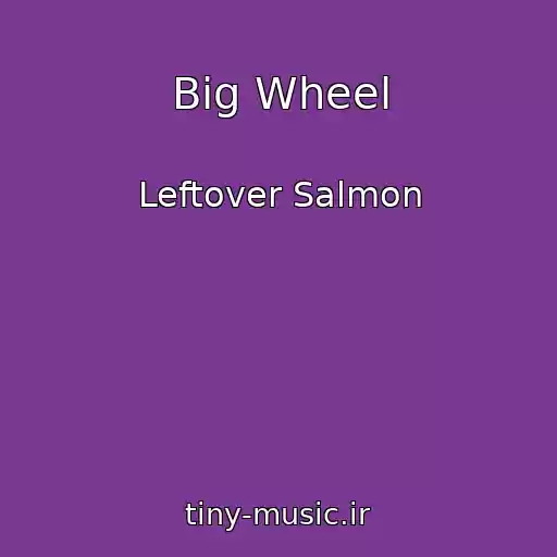 کاور آهنگ Big Wheel از Leftover Salmon