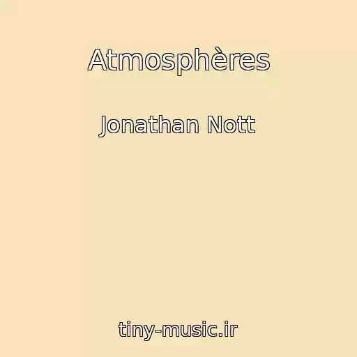 کاور آهنگ Atmosphères از Jonathan Nott