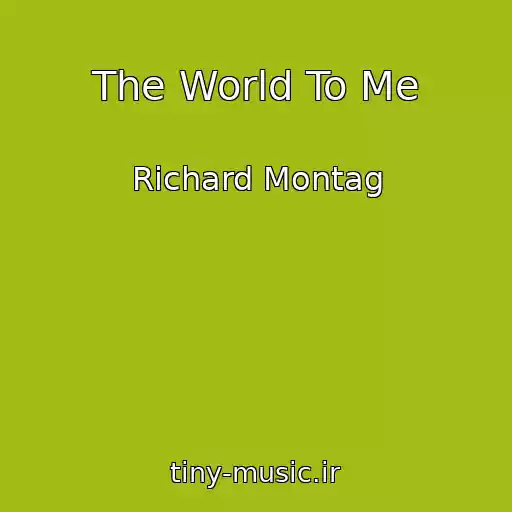 کاور آهنگ The World To Me از Richard Montag