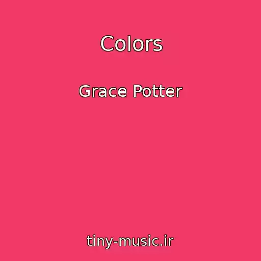 کاور آهنگ Colors از Grace Potter