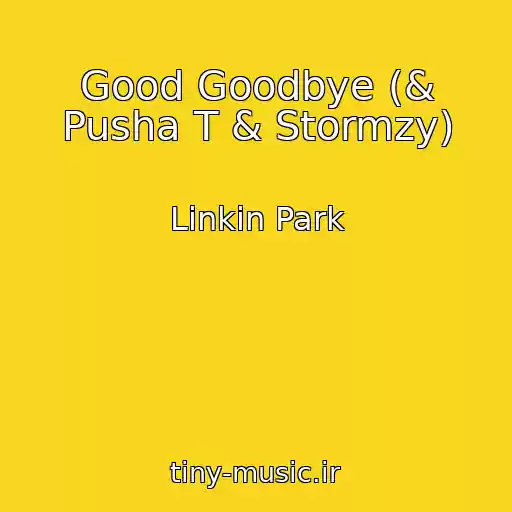 کاور آهنگ Good Goodbye (& Pusha T & Stormzy) از Linkin Park