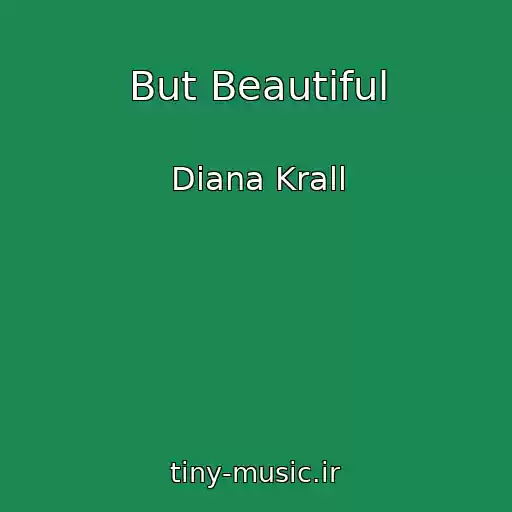 کاور آهنگ But Beautiful از Diana Krall