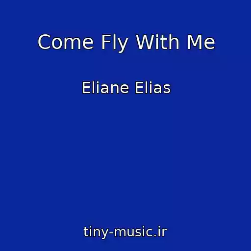 کاور آهنگ Come Fly With Me از Eliane Elias