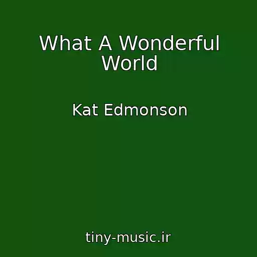کاور آهنگ What A Wonderful World از Kat Edmonson