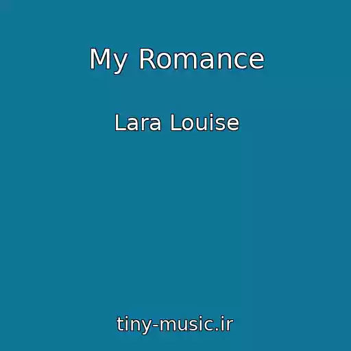 کاور آهنگ My Romance از Lara Louise