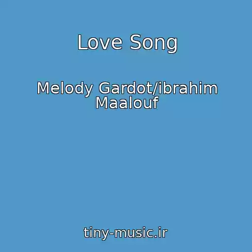 کاور آهنگ Love Song از Melody Gardot/ibrahim Maalouf