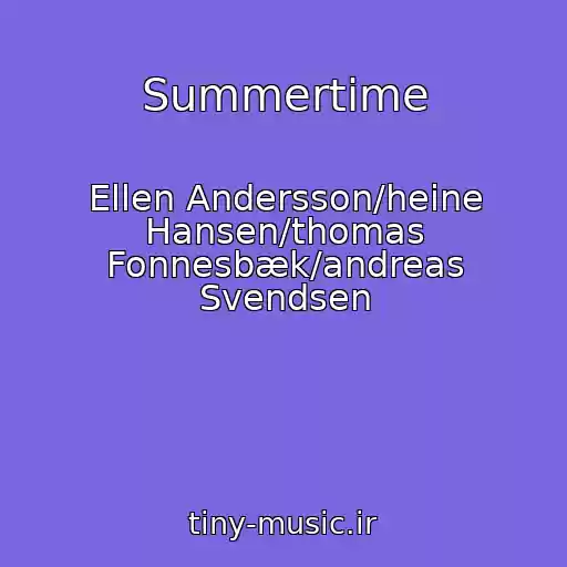 کاور آهنگ Summertime از Ellen Andersson/heine Hansen/thomas Fonnesbæk/andreas Svendsen