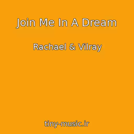 کاور آهنگ Join Me In A Dream از Rachael & Vilray