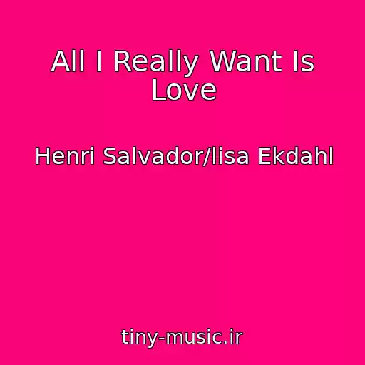 کاور آهنگ All I Really Want Is Love از Henri Salvador/lisa Ekdahl
