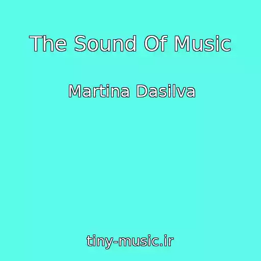 کاور آهنگ The Sound Of Music از Martina Dasilva