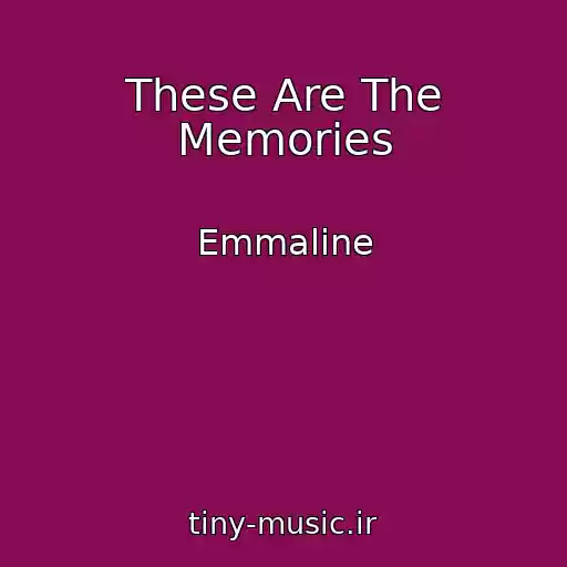 کاور آهنگ These Are The Memories از Emmaline