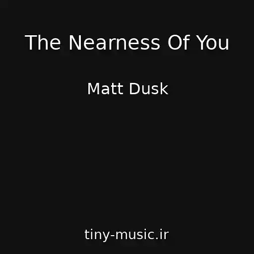 کاور آهنگ The Nearness Of You از Matt Dusk