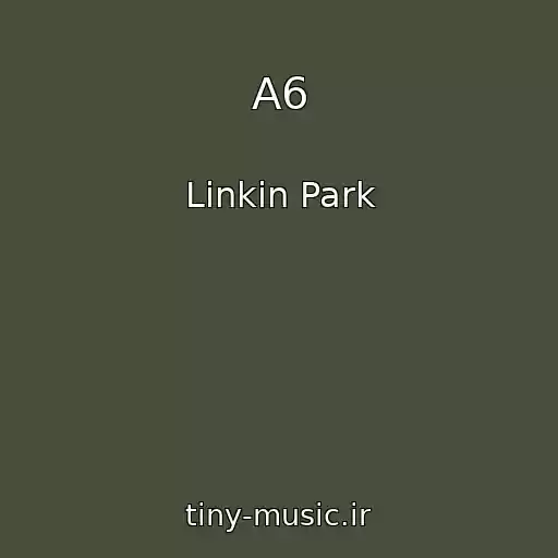 کاور آهنگ A6 از Linkin Park
