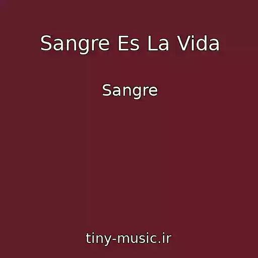 کاور آهنگ Sangre Es La Vida از Sangre