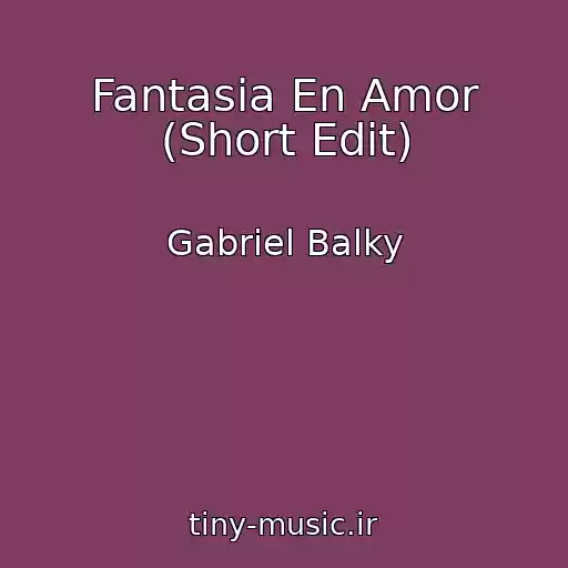 کاور آهنگ Fantasia En Amor (Short Edit) از Gabriel Balky