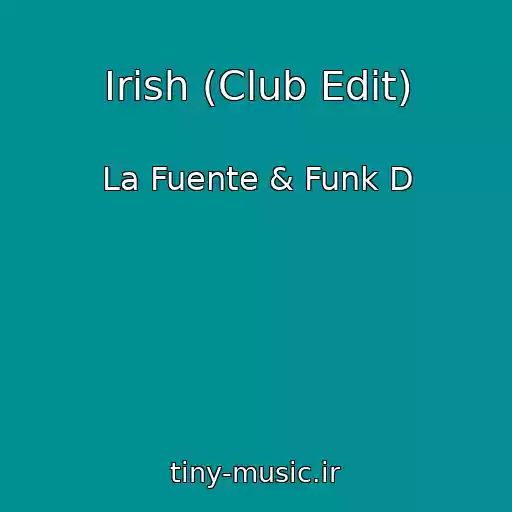 کاور آهنگ Irish (Club Edit) از La Fuente & Funk D