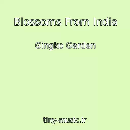 کاور آهنگ Blossoms From India از Gingko Garden