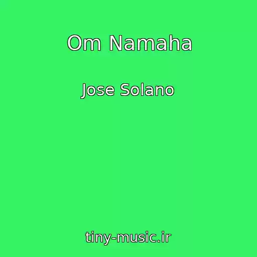 کاور آهنگ Om Namaha از Jose Solano