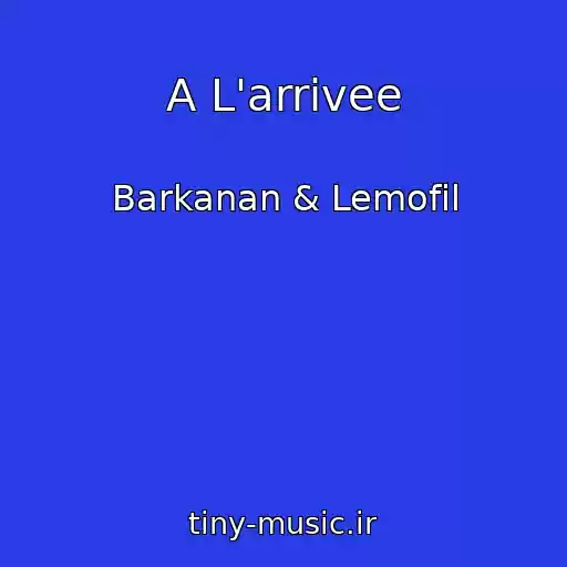 کاور آهنگ A L'arrivee از Barkanan & Lemofil