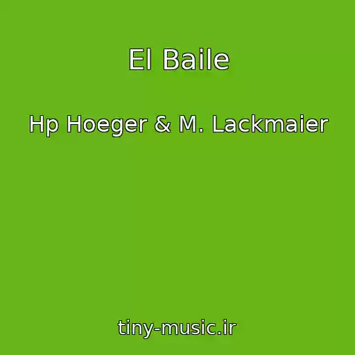 کاور آهنگ El Baile از Hp Hoeger & M. Lackmaier