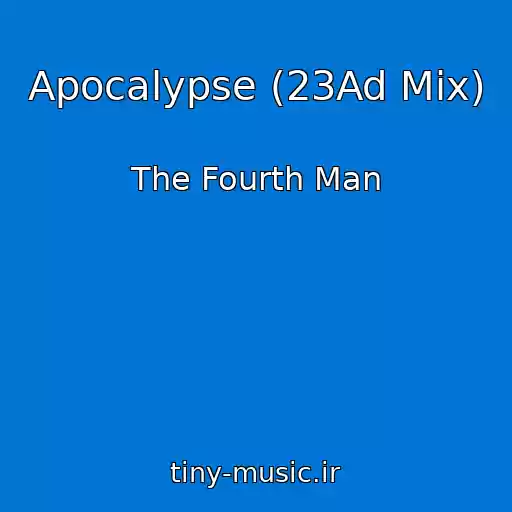 کاور آهنگ Apocalypse (23Ad Mix) از The Fourth Man