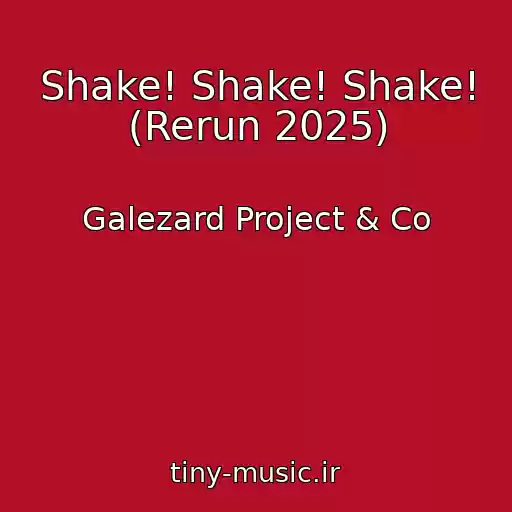 کاور آهنگ Shake! Shake! Shake! (Rerun 2025) از Galezard Project & Co