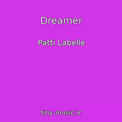 کاور آهنگ Dreamer از Patti Labelle