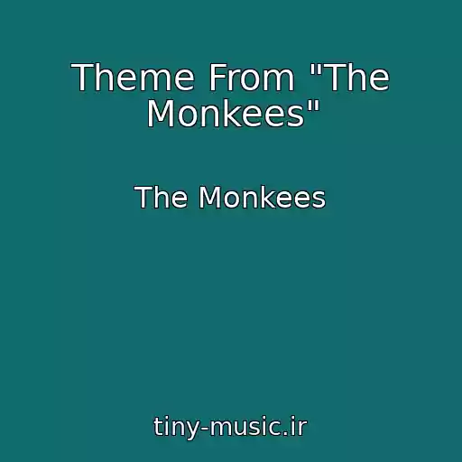کاور آهنگ Theme From "The Monkees" از The Monkees