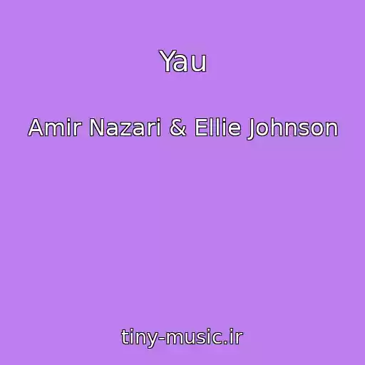 کاور آهنگ Yau از Amir Nazari & Ellie Johnson