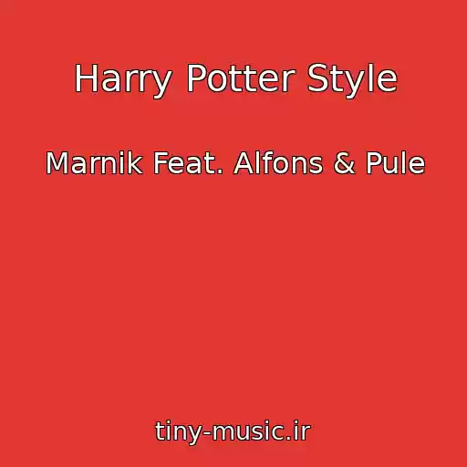 کاور آهنگ Harry Potter Style از Marnik Feat. Alfons & Pule