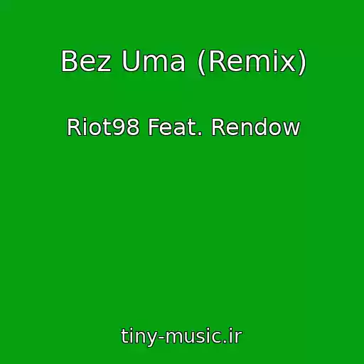 کاور آهنگ Bez Uma (Remix) از Riot98 Feat. Rendow