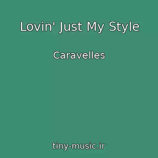 کاور آهنگ Lovin' Just My Style از Caravelles