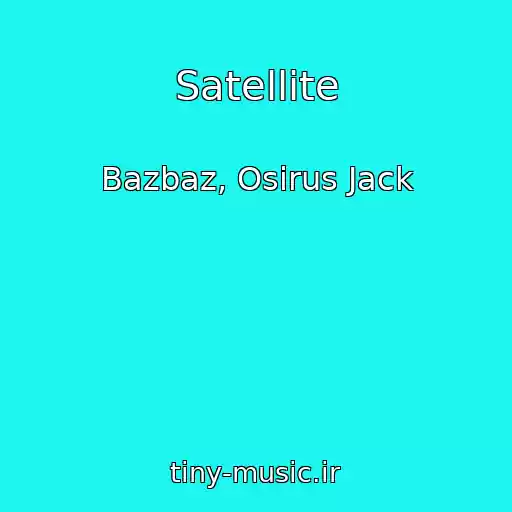 کاور آهنگ Satellite از Bazbaz, Osirus Jack
