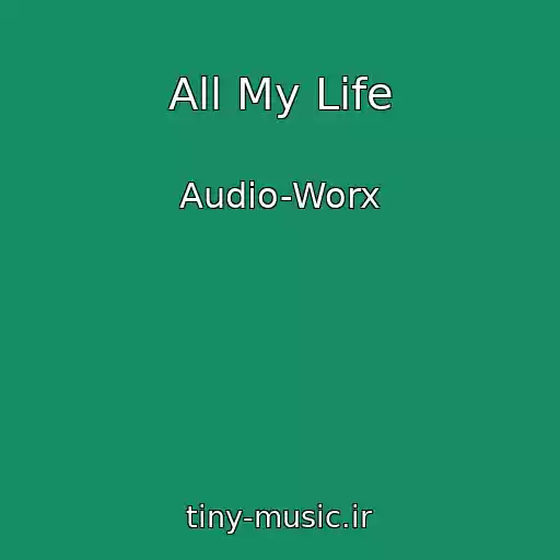 کاور آهنگ All My Life از Audio-Worx
