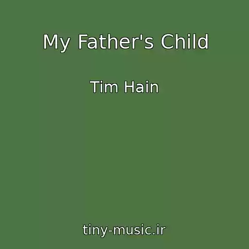 کاور آهنگ My Father's Child از Tim Hain