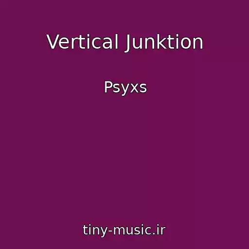 کاور آهنگ Vertical Junktion از Psyxs