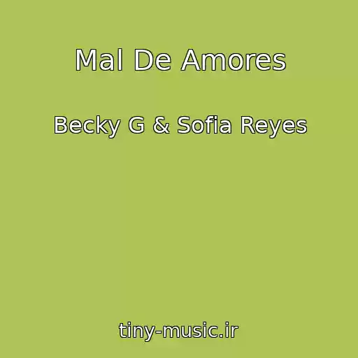 کاور آهنگ Mal De Amores از Becky G & Sofia Reyes